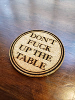 Don't Fuck Up The Table, Set of 4 Cork Coasters, Party Drink Coasters, Funny, Don't Mess Up The Table, Custom, Laser Engraved