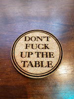 Don't Fuck Up The Table, Set of 4 Cork Coasters, Party Drink Coasters, Funny, Don't Mess Up The Table, Custom, Laser Engraved